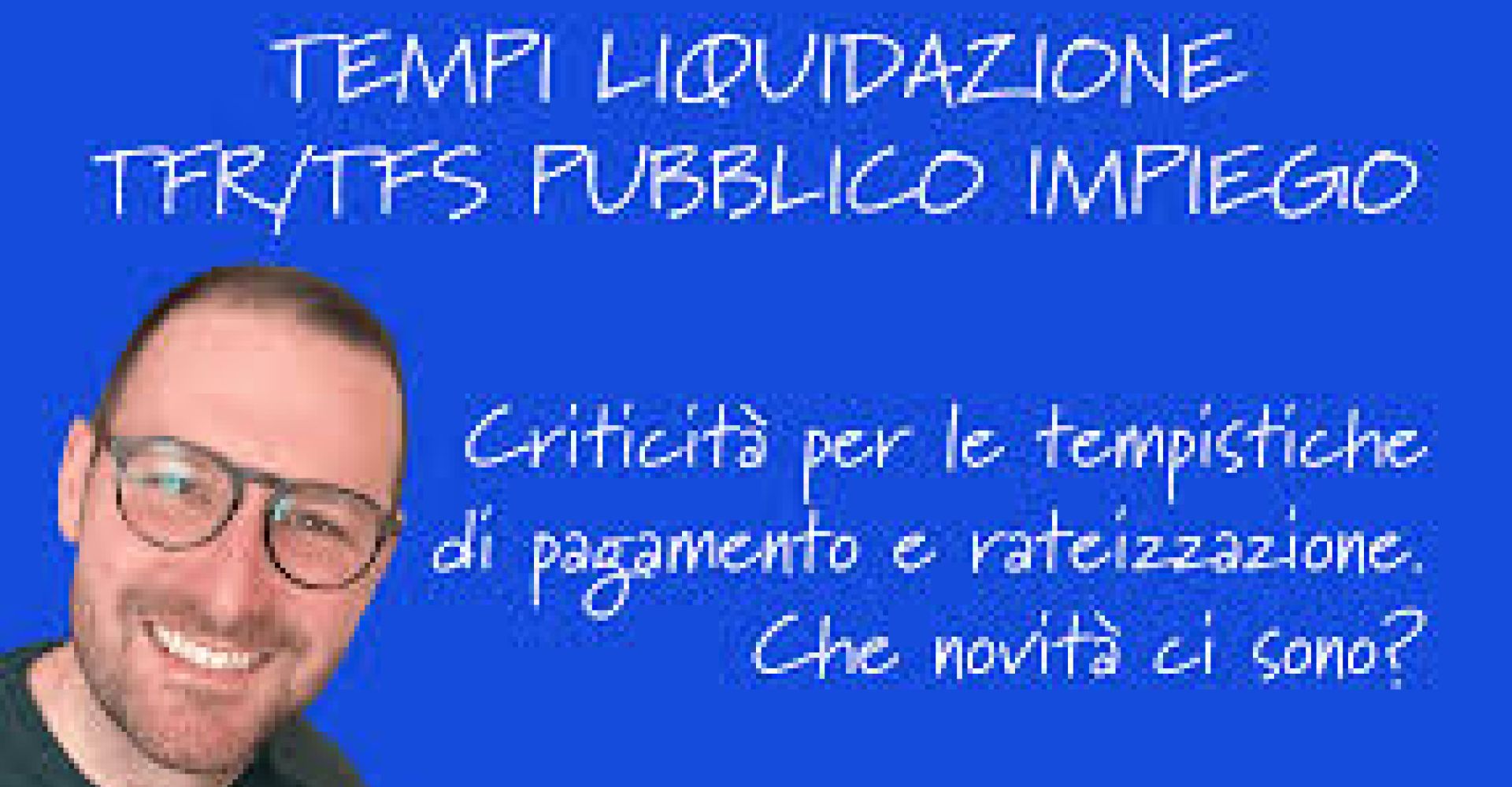 TFS e TFR Pubblico Impiego: novità sui tempi di pagamento e lavorazioni INPS